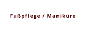 Fußpflege / Maniküre