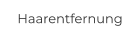 Haarentfernung