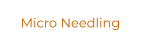 Micro Needling