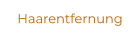 Haarentfernung