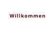 Willkommen