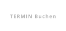 TERMIN Buchen