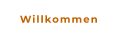 Willkommen